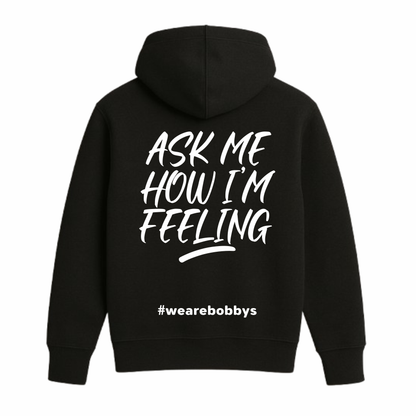 Ask Me How I’m Feeling - Hoodie - Black
