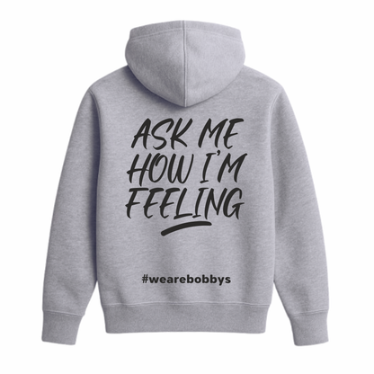 Ask Me How I’m Feeling - Hoodie - Grey