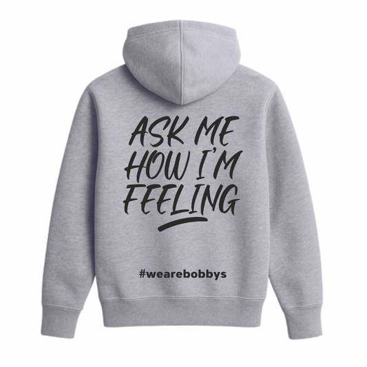 Ask Me How I’m Feeling - Hoodie - Grey