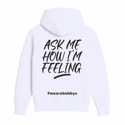 Ask Me How I’m Feeling - Hoodie - White