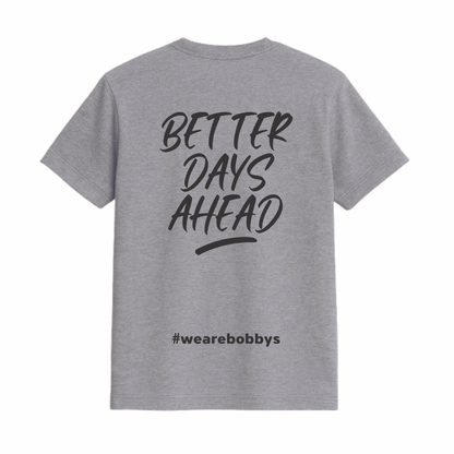 Better Days Ahead - T-Shirt - Grey