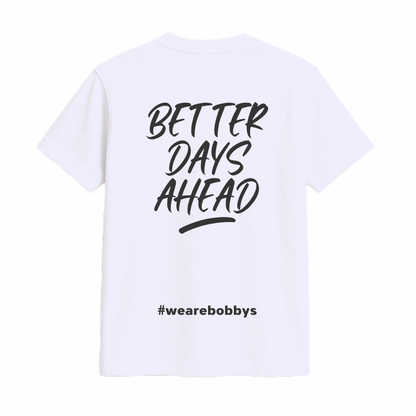 Better Days Ahead - T-Shirt - White