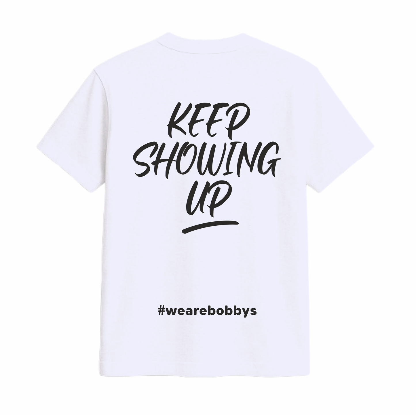 Keep Showing Up - T-Shirt - White